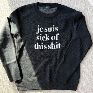 'Je Suis Sick of this Shit' Sweater
